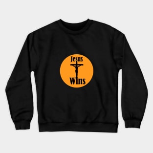 Jesus Wins Crewneck Sweatshirt